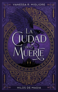 Title: Ciudad de la muerte, La, Author: Vanessa Rodríguez Migliore