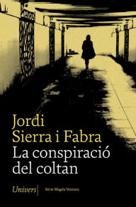 Title: La conspiració del coltan, Author: Jordi Sierra i Fabra