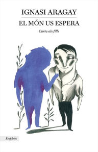Title: El món us espera, Author: Ignasi Aragay