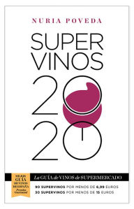 Title: Supervinos 2020: La guía de vinos de supermercado, Author: Nuria Poveda Balbuena