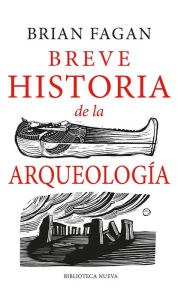 Title: Breve historia de la Arqueología, Author: Brian Fagan