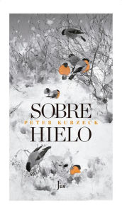 Title: Sobre hielo, Author: Peter Kurzeck