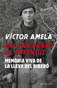 Title: Ens van robar la joventut: Memòria viva de la Lleva del biberó, Author: Víctor Amela