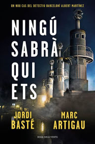 Title: Ningú sabrà qui ets (Detectiu Albert Martínez 3), Author: Jordi Basté