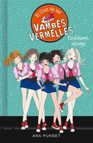Title: El Club de les Vambes Vermelles 16 - Endavant, always, Author: Ana Punset