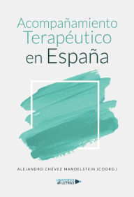 Title: Acompañamiento Terapéutico en España, Author: Alejandro Chévez Mandelstein (Coord.)