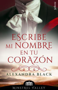 Title: Escribe mi nombre en tu corazón (Minstrel Valley 22), Author: Alexandra Black