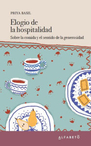 Title: Elogio de la hospitalidad, Author: Priya Basil