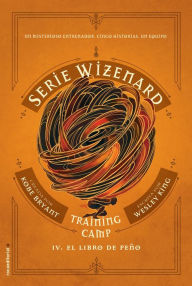Title: El libro de Peño: Serie Wizenard. Training camp. Libro IV, Author: Wesley King