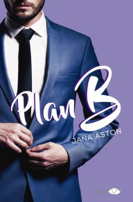 Title: Plan B, Author: Jana Aston