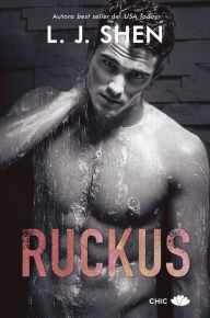 Title: Ruckus, Author: L. J. Shen