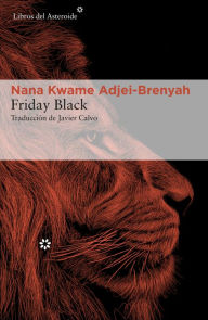 Title: Friday Black (en español), Author: Nana Kwame Adjei-Brenyah