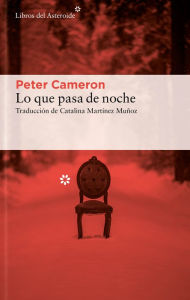Title: Lo que pasa de noche, Author: Peter Cameron