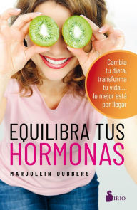 Title: Equilibra tus hormonas: Cambia tu dieta, transforma tu vida.... lo mejor esta por llegar, Author: Marjolein Dubbers