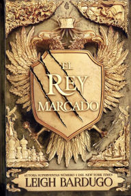 Title: El rey marcado, Author: Leigh Bardugo
