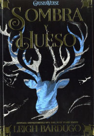 Title: Sombra y hueso, Author: Leigh Bardugo