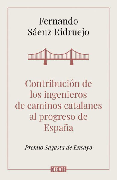 Contribución de los ingenieros de caminos catalanes al progreso de España