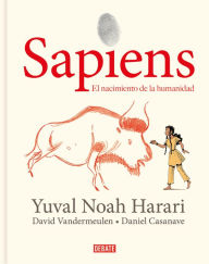 Title: Sapiens: Volumen 1: El nacimiento de la humanidad (Edición gráfica) / Sapiens: A Graphic History: The Birth of Humankind, Author: Yuval Noah Harari