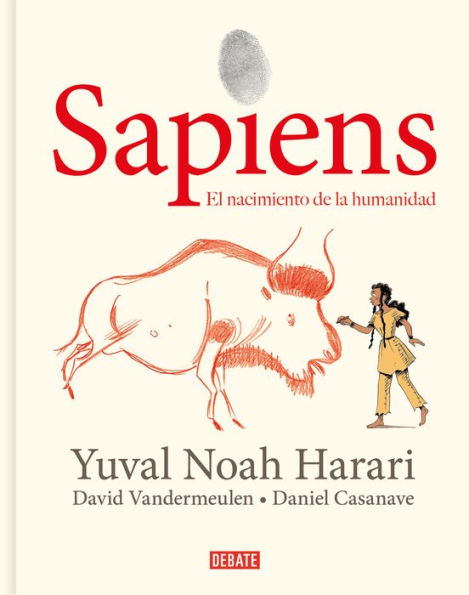 Sapiens: Volumen 1: El nacimiento de la humanidad (Edición gráfica) / Sapiens: A Graphic History: The Birth of Humankind