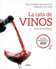 Title: La cata de vinos: Guía completa para conocer y degustar los vinos. Edición actua lizada 2021 / Wine Tasting, Author: Lluís Manel Barba