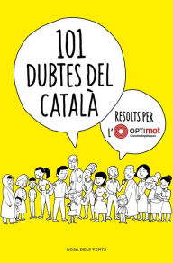 Title: 101 dubtes del català resolts per l'Optimot, Author: Optimot. Consultes lingüístiques