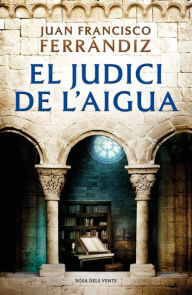 Title: El judici de l'aigua, Author: Juan Francisco Ferrándiz