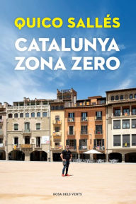 Title: Catalunya zona zero, Author: Quico Sallés