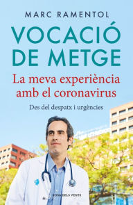 Title: Vocació de metge: L'emergència sanitària més enllà de la pandèmia, Author: Marc Ramentol