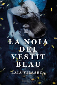 Title: La noia del vestit blau, Author: Laia Vilaseca