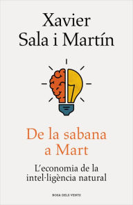 Title: De la sabana a Mart: L'economia de la intel·ligència natural, Author: Xavier Sala i Martín
