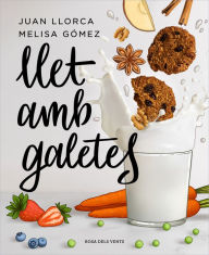 Title: Llet amb galetes, Author: Juan Llorca