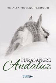 Title: Purasangre Andaluz, Author: Mihaela Moreno Perdomo