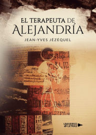 Title: El terapeuta de Alejandría, Author: Jean-Yves Jézéquel