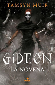 Title: Gideon la Novena (Saga de la tumba sellada 1) / Gideon the Ninth, Author: Tamsyn Muir
