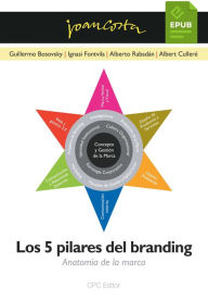 Title: Los 5 pilares del branding: Anatomía de la marca (interiores en color con imágenes), Author: Joan Costa