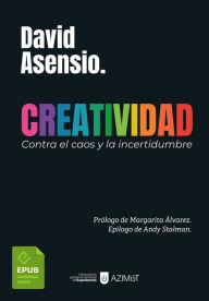 Title: Creatividad.: Contra el caos y la incertidumbre., Author: David Asensio