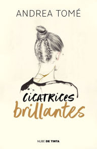 Title: Cicatrices brillantes, Author: Andrea Tomé