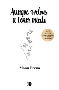 Title: Aunque vuelvas a tener miedo / Even if You're Afraid Again, Author: Manu Erena