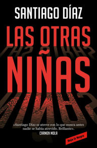 Title: Las otras niñas / The Other Girls, Author: Santiago Diaz