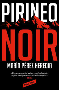 Title: Pirineo Noir / Noir Pyrenees, Author: MARÍA PÉREZ HEREDIA