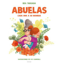 Title: Abuelas. Cada una a su manera / Grandmothers. Each in Their Own Way, Author: Bea Taboada