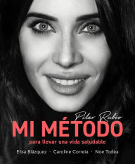 Title: Mi método para llevar una vida saludable / My Method for Leading a Healthy Life, Author: Pilar Rubio