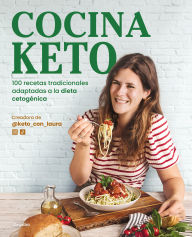 Title: Cocina keto: 100 recetas tradicionales adaptadas a la dieta cetogénica, Author: Laura Garat