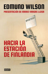 Title: Hacia la estación Finlandia, Author: Edmund Wilson