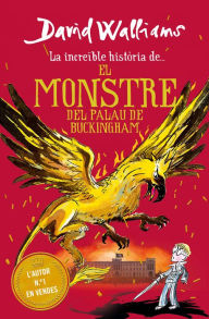 Title: La increïble història de... - El monstre del Buckingham Palace, Author: David Walliams
