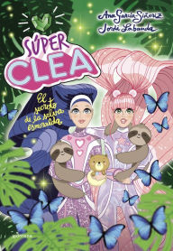 Title: ¡Súper Clea! 3 - El secreto de la selva esmeralda, Author: Ana García-Siñeriz