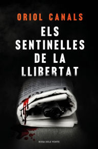 Title: Els sentinelles de la llibertat, Author: Oriol Canals