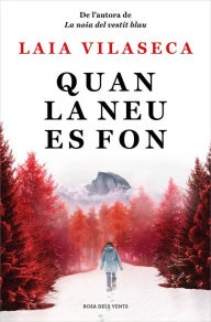 Title: Quan la neu es fon, Author: Laia Vilaseca