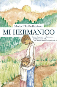 Title: Mi hermanico, Author: Salvador F. Triviño Hernández