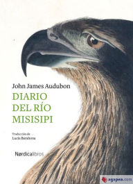 Title: Diario del río Misisipi, Author: John James Audubon